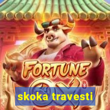 skoka travesti